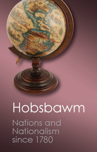Nations and Nationalism since 1780 - Programme, Myth, Reality