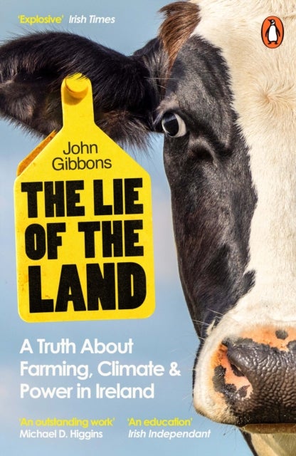 The Lie of the Land - The Truth About Farming, Climate and Power in Ireland
