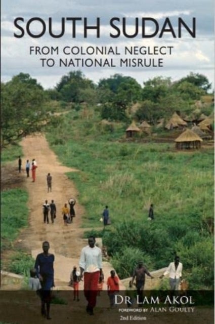 South Sudan - From Colonial Neglect to National Misrule