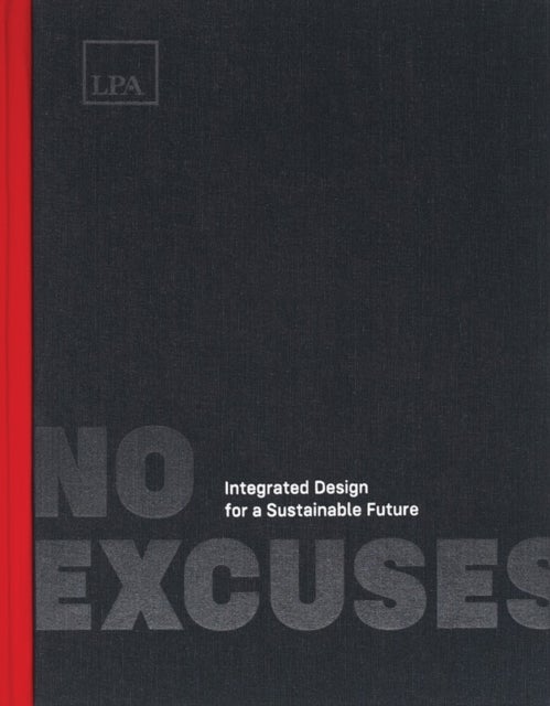 No Excuses - Integrated Design for a Sustainable Future