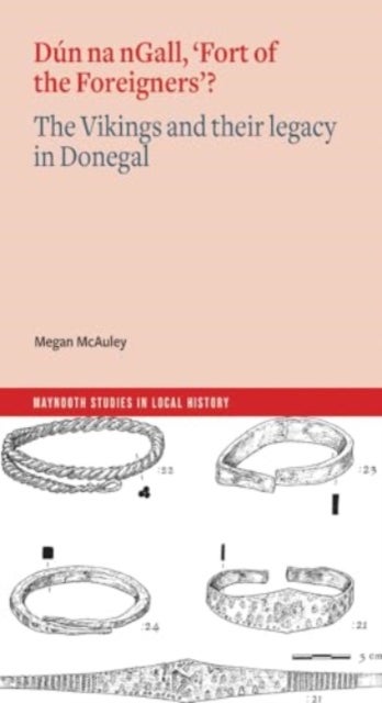 Dun na nGall, 'Fort of the Foreigners'? - The Vikings and their legacy in Donegal