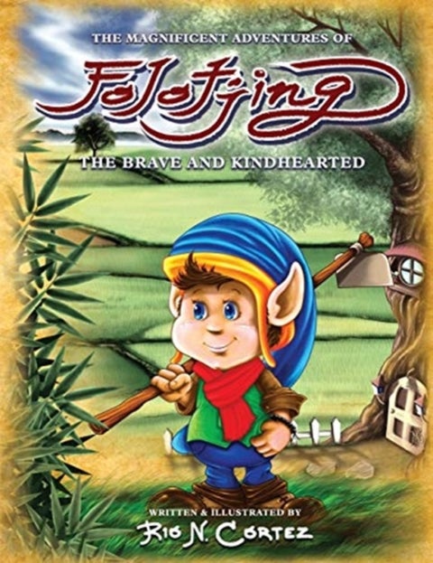 The Magnificent Adventures of Folotjing - The Brave and Kindhearted