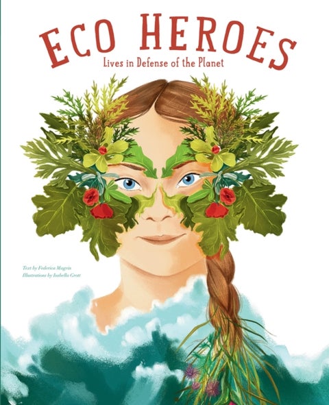 Eco Heroes - Lives in Defense of the Planet