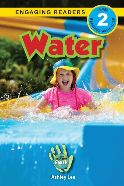 Water - I Can Help Save Earth (Engaging Readers, Level 2)