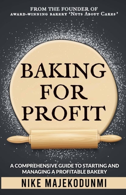 Baking for Profit - A comprehensive guide to starting and managing a profitable bakery.