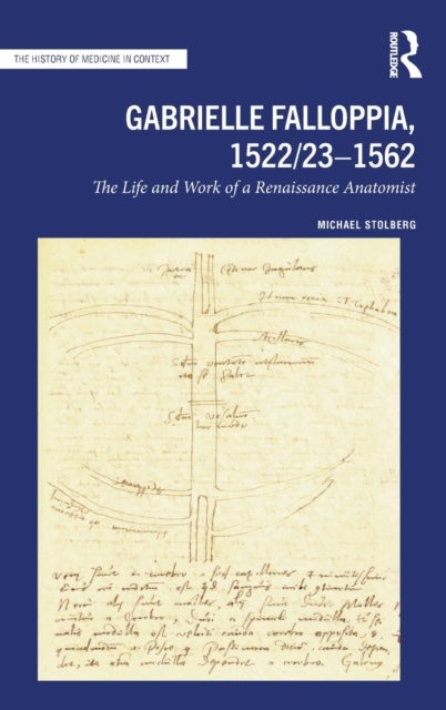 Gabrielle Falloppia, 1522/23-1562 - The Life and Work of a Renaissance Anatomist
