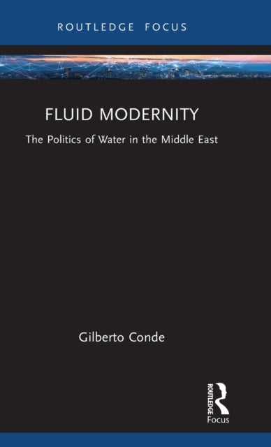 Fluid Modernity - The Politics of Water in the Middle East