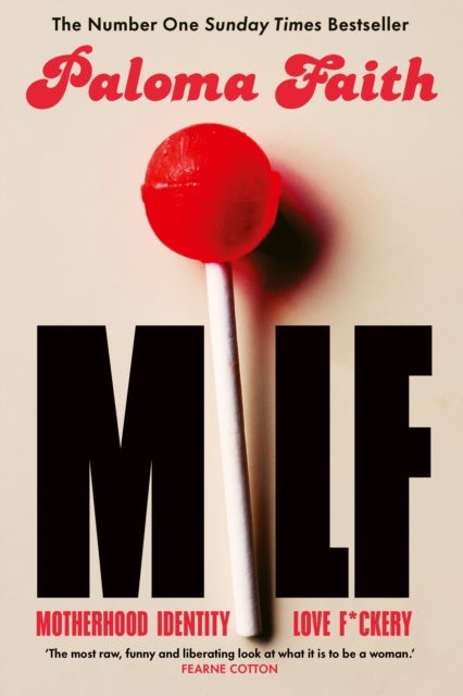 MILF - Motherhood, Identity, Love and F*ckery
