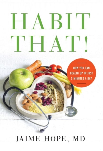 Habit That! - How You Can Health Up in Just 5 Minutes a Day