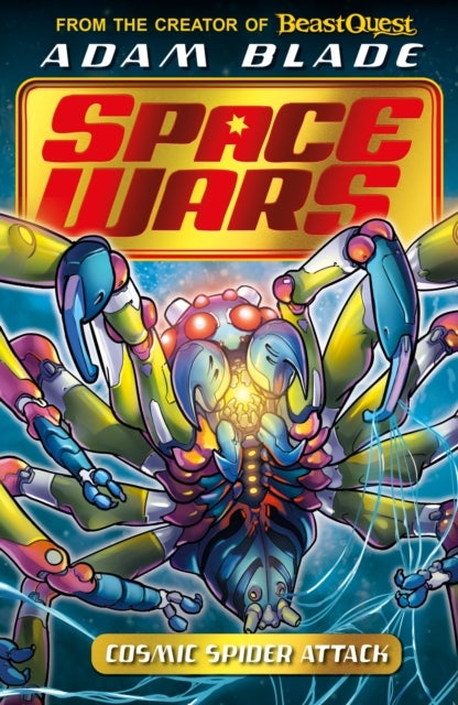 Beast Quest: Space Wars: Cosmic Spider Attack - Book 3