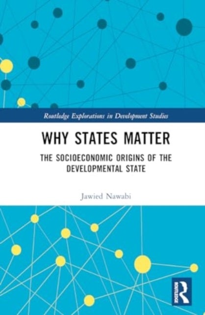 Why States Matter in Economic Development - The Socioeconomic Origins of Strong Institutions