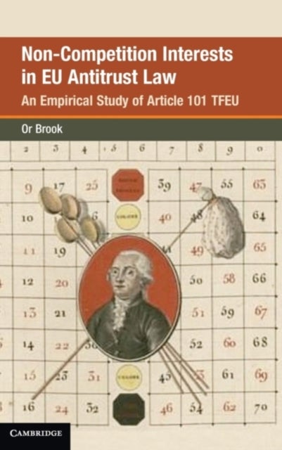 Non-Competition Interests in EU Antitrust Law - An Empirical Study of Article 101 TFEU