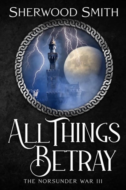 All Things Betray - The Norsunder War III