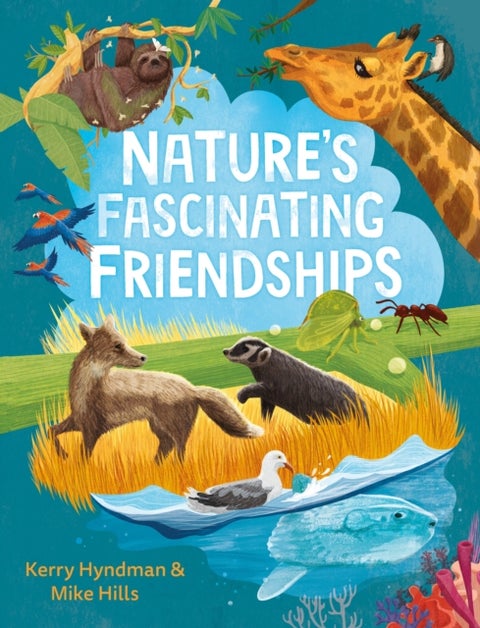 Nature's Fascinating Friendships - Survival of the friendliest – how plants and animals work together