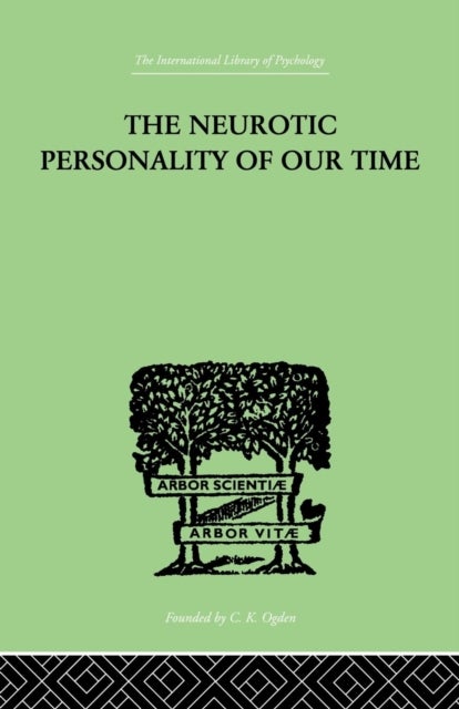 The Neurotic Personality Of Our Time