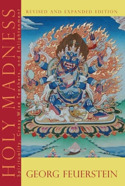 Holy Madness - Revised and Expanded Edition - Spirituality, Crazy-Wise Teachers, and Enlightenment