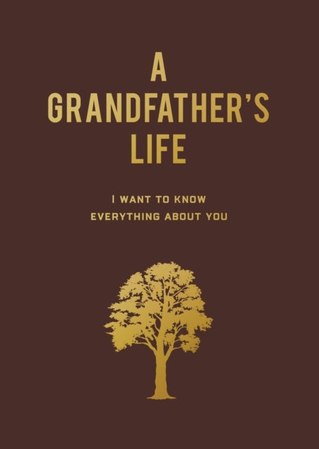 A Grandfather's Life - I Want to Know Everything About You
