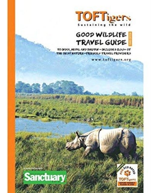 Good Wildlife Travel Guide to India and Nepal - Covers 23 Tiger parks and Wildlife Sanctuaries. Includes over 220 of the best Nature Friendly Travel providers