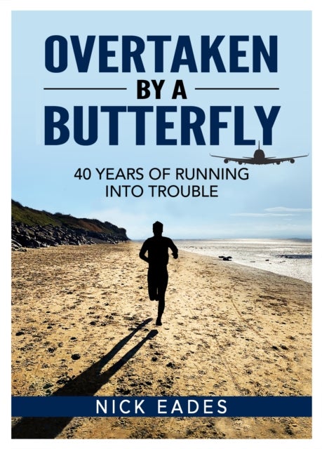 Overtaken by a Butterfly - 40 Years of Running into Trouble
