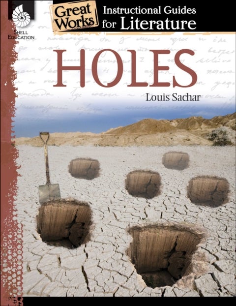 Holes: An Instructional Guide for Literature - An Instructional Guide for Literature