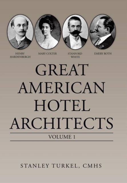 Great American Hotel Architects - Volume 1