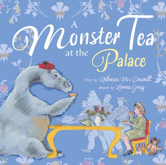 A Monster Tea at the Palace - the award winning story about the day the Loch Ness Monster came to tea with the Queen