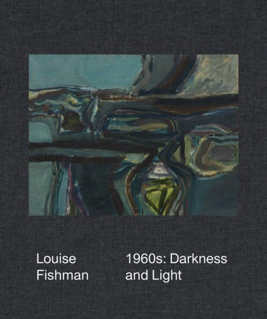 Louise Fishman: 1960s - Darkness and Light
