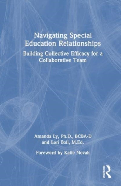 Navigating Special Education Relationships - Building Collective Efficacy for a Collaborative Team