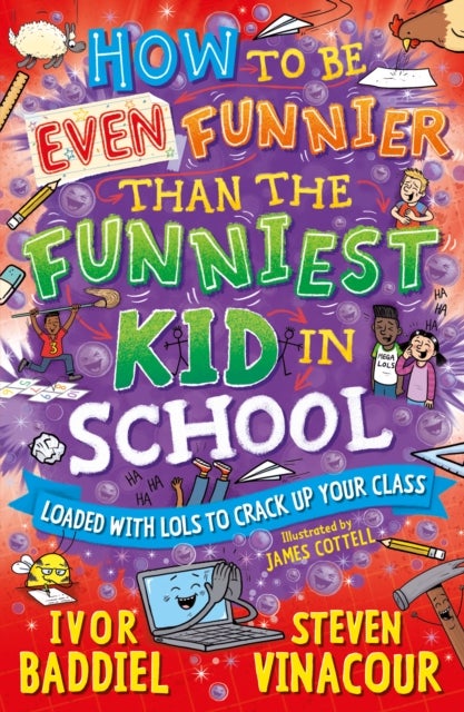 How to Be Even Funnier than the Funniest Kid in School - 100's More Jokes to Crack-up your Class