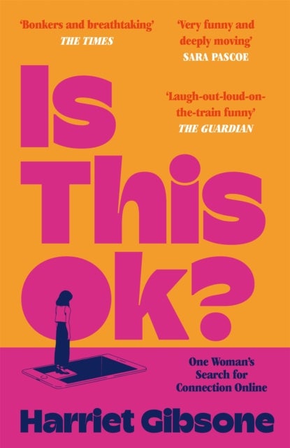 Is This OK? - One Woman's Search For Connection Online