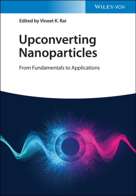 Upconverting Nanoparticles - From Fundamentals to Applications