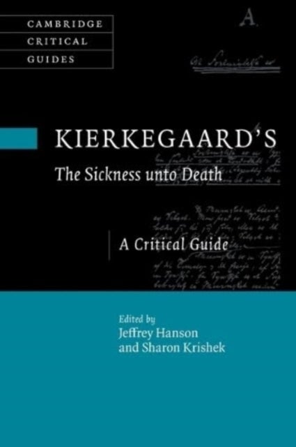 Kierkegaard's The Sickness Unto Death - A Critical Guide
