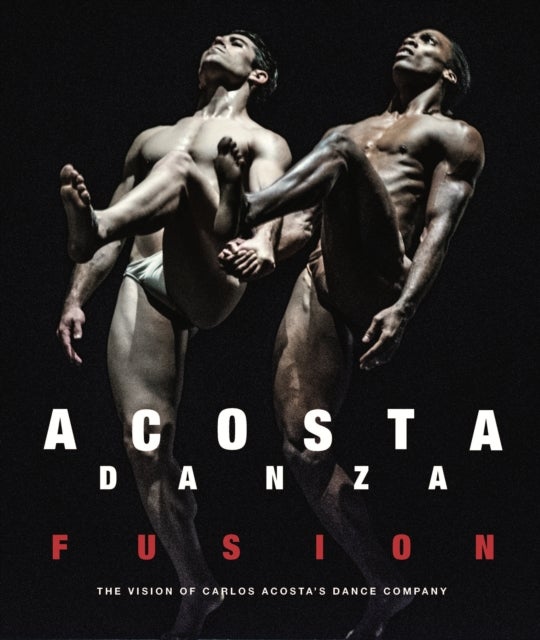 Acosta Danza: Fusion - The Vision of Carlos Acosta's Dance Company