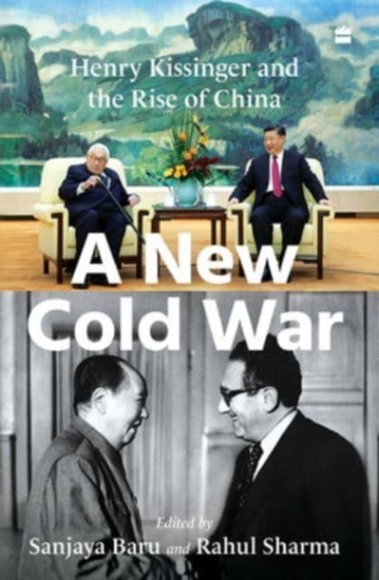 A New Cold War - Henry Kissinger and the Rise of China