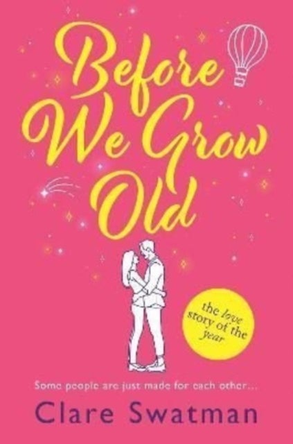 Before We Grow Old - The love story that everyone will be talking about