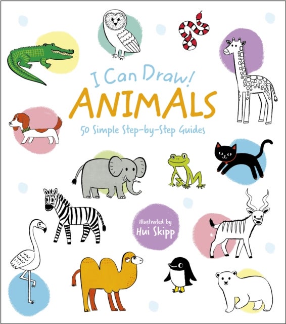 I Can Draw! Animals - 50 Simple Step-by-Step Guides