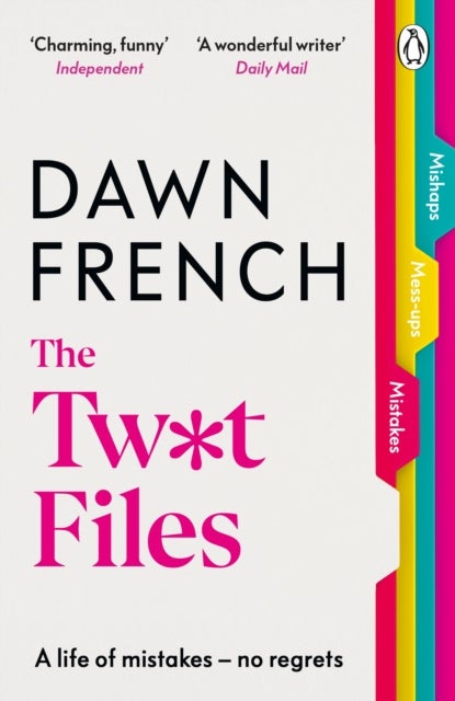 The Twat Files - A hilarious sort-of memoir of mistakes, mishaps and mess-ups