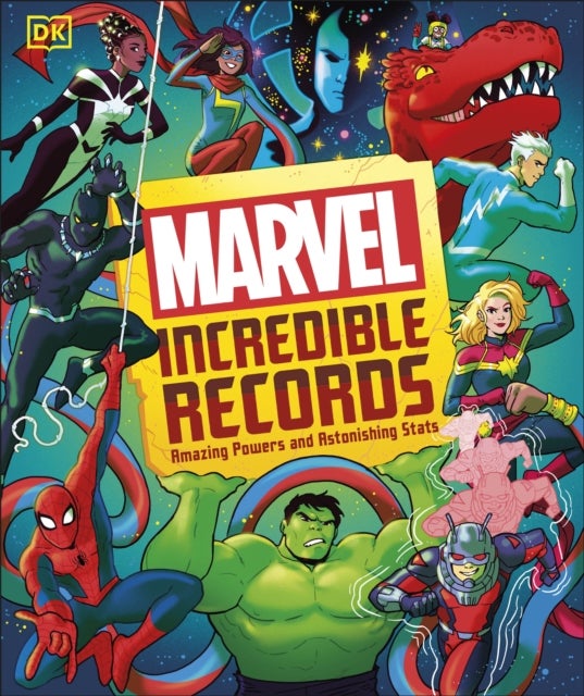 Marvel Incredible Records - Amazing Powers and Astonishing Stats