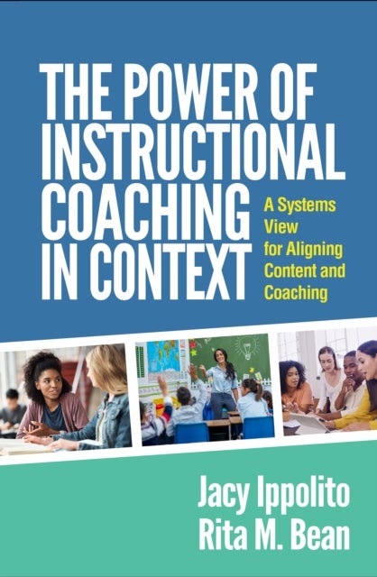 The Power of Instructional Coaching in Context - A Systems View for Aligning Content and Coaching