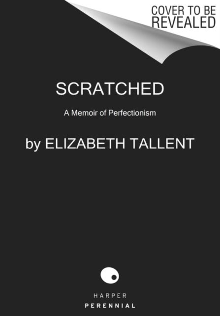 Scratched - A Memoir of Perfectionism