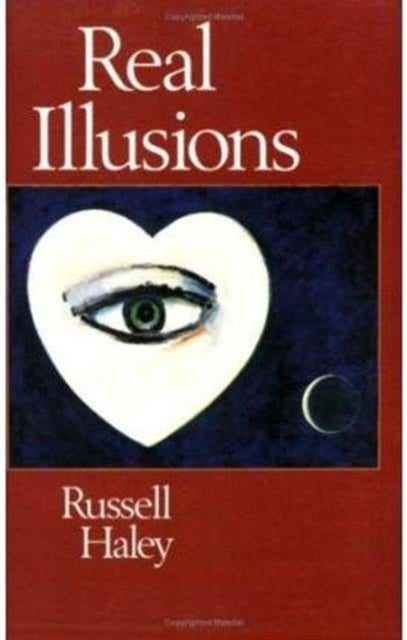 Real Illusions - A Selection of Family Lies and Biographical Fictions in Which the Ancestral Dead Also Play Their Part
