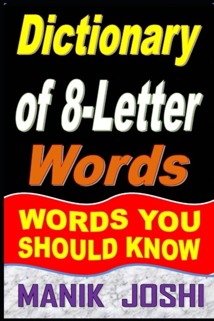 Dictionary of 8-Letter Words - Words You Should Know
