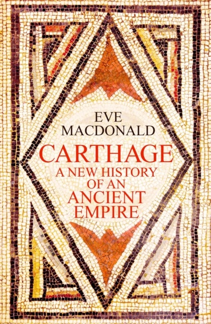 Carthage - A new history of an ancient empire