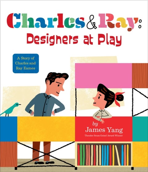 Charles & Ray: Designers at Play - A Story of Charles and Ray Eames