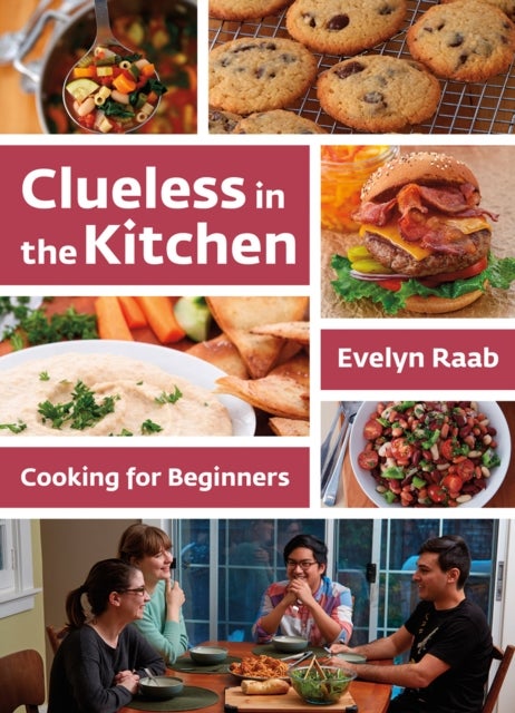 Clueless in the Kitchen: Cooking for Beginners - Cooking for Beginners