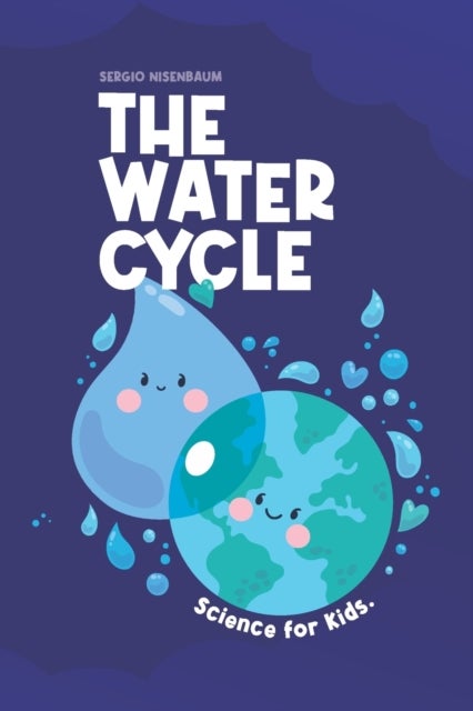 The Water Cycle - Science for Kids.