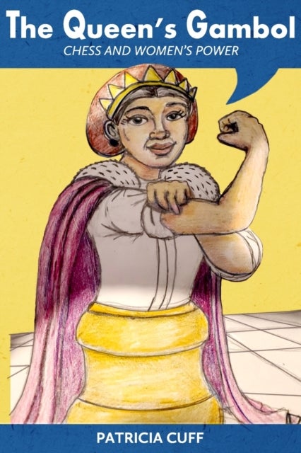 The Queen's Gambol - Chess and Women's Power