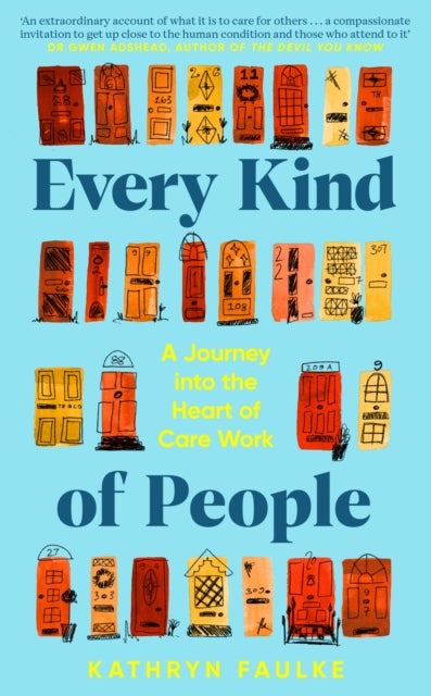 Every Kind of People - A Journey into the Heart of Care Work