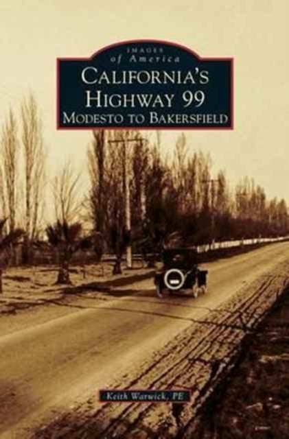 California's Highway 99 - Modesto to Bakersfield