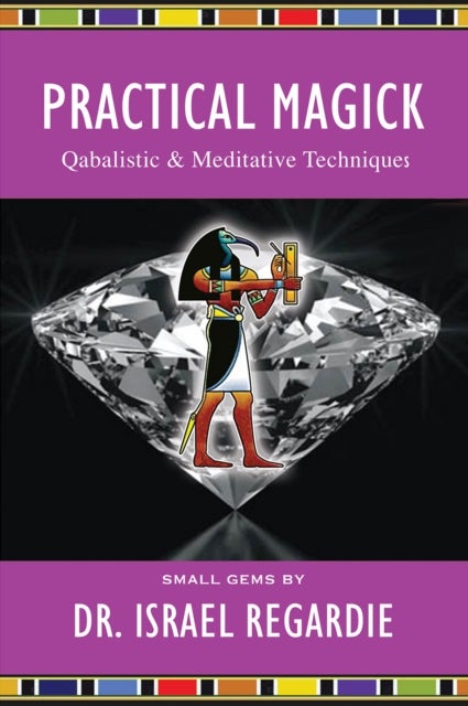 Practical Magick - Qabalistic & Meditative Techniques